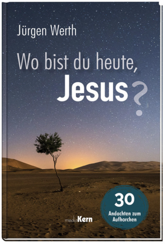 Wo bist du heute, Jesus?
